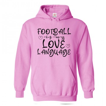 Football is my Love Language funny slogan print Hoodie In Kids and Adults Size
